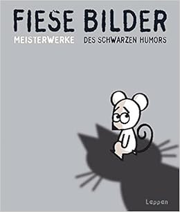 Fiese Bilder Meisterwerke Des Schwarzen Humors Amazonde - 