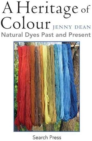 A Heritage of Colour: Natural Dyes Past and Present Paperback – June 10, 2014