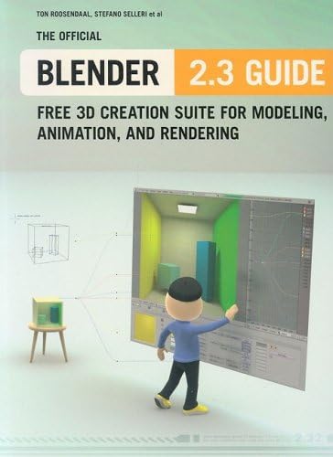 Official Blender 2.3 Guide: Free 3D Creation Suite for Modeling, Animation, and Rendering Paperback – 11 Jun 2004