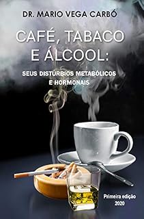 Livro Café, tabaco e álcool: seus distúrbios metabólicos e hormonais