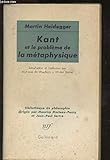 Kant et le probleme de la metaphysique by 