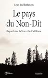 Le pays du Non-Dit: Réédition (French Edition) by Louis-José Barbançon