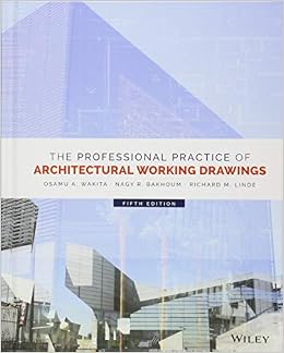 The Professional Practice of Architectural Working Drawings