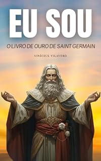 Livro EU SOU: O Livro de Ouro de Saint Germain