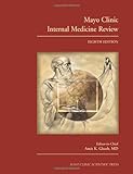 Mayo Clinic Internal Medicine Review, Eighth Edition
