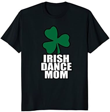 Irish Dance Mom Competition tee / shirt