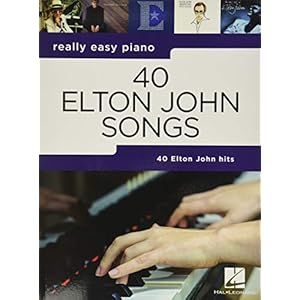 40 Elton John Songs: Really Easy Piano Series