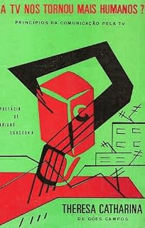 Livro A TV nos tornou mais humanos?: Princípios da Comunicação pela TV