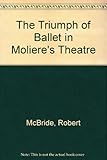 Image de The Triumph of Ballet in Moliere's Theatre