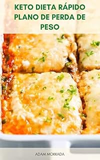 Livro Keto Dieta Rápido Plano De Perda De Peso : Como Queimar Gordura Na Dieta Ceto - Livro De Receitas E Receitas Da Dieta Cetogênica - Dieta Cetogênica Para Iniciantes