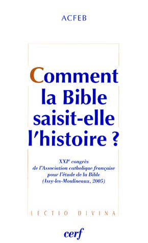 Comment la Bible saisit-elle l'histoire ?