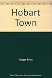 Front cover for the book Hobart Town by Peter Bolger