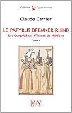 Le papyrus Bremner-Rhind : Tome 1, Les complaintes d'Isis et de Nephtys by 