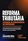 Livro Reforma Tributária: O Manual de Sobrevivência do Empresário diante da CBS, do IBS e do Split Payment (2026–2033)
