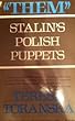"Them": Stalin's Polish Puppets