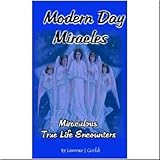 Paperback Modern Day Miracles: Miraculous True Life Encounters Book