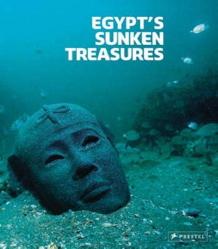 Egypt's Sunken Treasures by Franck Goddio, Manfred Clauss