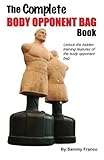 The Complete Body Opponent Bag Book