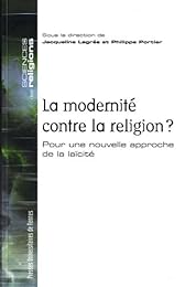 La  modernité contre la religion ?