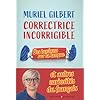Correctrice incorrigible: Des bonbons sur la langue et autres curiosités du français