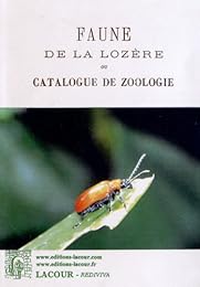 Faune de la Lozère ou Catalogue de zoologie contenant les animaux libres et domestiques observés dans le département de la Lozère