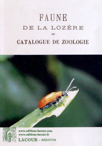 Faune de la Lozère ou Catalogue de zoologie contenant les animaux libres et domestiques observés dans le département de la Lozère