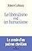 Le libéralisme est un humanisme by