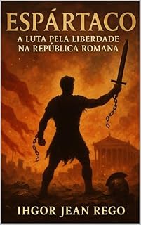 Livro Espártaco: A Luta pela Liberdade na República Romana