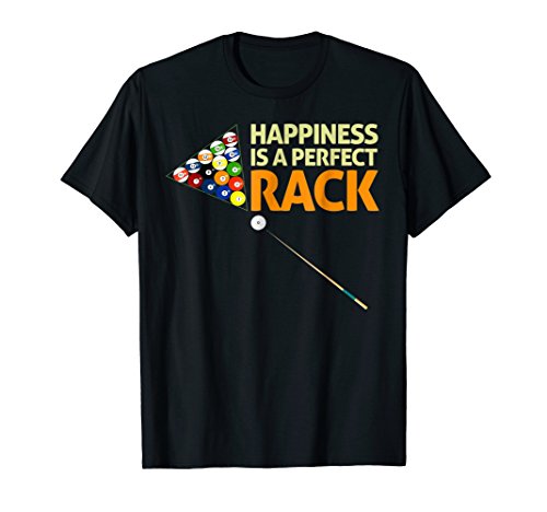 Happiness Is A Perfect Rack Billiards Shirt