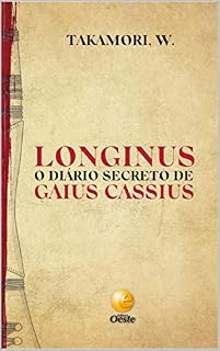 Livro LONGINUS: O Diário Secreto de Gaius Cassius
