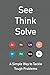 See Think Solve: A Simple Way to Tackle Tough Problems - Book by Jeff Leitner