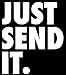 JUST SEND IT WHITE VINYL STICKER