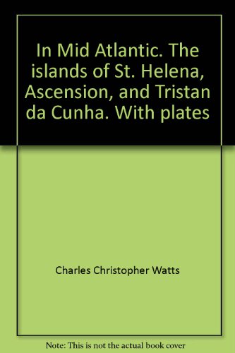 In mid-Atlantic, the islands of St. Helena, Ascension, and Tristan da Cunha