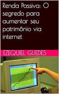 Livro Renda Passiva: O segredo para aumentar seu patrimônio via internet