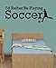 BestPricedDecals I'd Rather BE Playing Soccer ~ Wall Decal, Home Decor 10