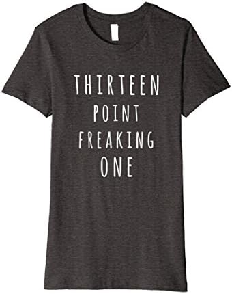 Womens Thirteen Point Freaking One - Half Marathon 13.1 T-Shirt Large Dark Heather