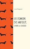 Le roman de Miraut, chien de chasse (French Edition) by Louis Pergaud