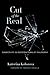 Cut of the Real: Subjectivity in Poststructuralist Philosophy (Insurrections: Critical Studies in Religion, Politics, and Culture)