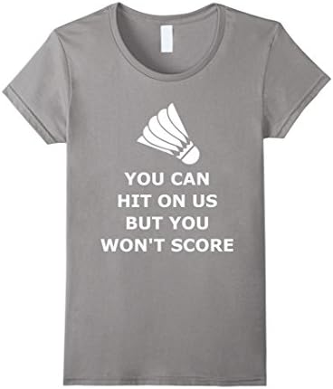 Womens You Can Hit On Us But You Won't Score Badminton Shirt XL Slate