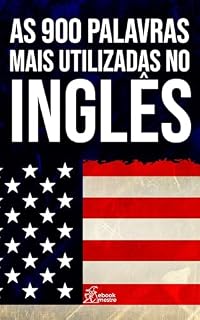 Livro As 900 Palavras Mais Utilizadas No Inglês: Flashcards Digitais para o Curso de Inglês