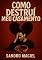 Livro COMO DESTRUÍ MEU CASAMENTO: COMO A EXPERIENCIA DE ALGUEM PODE AJUDAR A SALVAR SEU CASAMENTO EM CRISE E TRANSFORMA-LO EM ABUNDANCIA.
