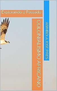 Livro Colonialismo Africano: Explorando o Passado