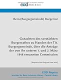 Image de Gutachten des verstärkten Burgerrathes zu Handen der Tit. Burgergemeinde, über die Anträge der von ihr unterm 1. und 2. März 1848 ernannten ... of