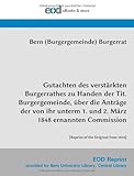 Image de Gutachten des verstärkten Burgerrathes zu Handen der Tit. Burgergemeinde, über die Anträge der von ihr unterm 1. und 2. März 1848 ernannten ... of