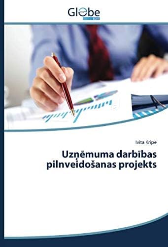 Uzņēmuma darbības pilnveidošanas projekts (Latvian Edition)
