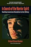 In Search of the Warrior Spirit, Fourth Edition: Teaching Awareness Disciplines to the Green Berets by Richard Strozzi-Heckler, George Leonard
