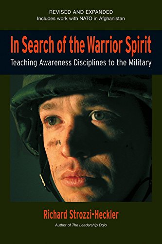 In Search of the Warrior Spirit, Fourth Edition: Teaching Awareness Disciplines to the Green Berets by Richard Strozzi-Heckler