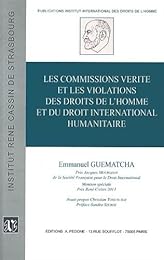 Les  commissions vérité et les violations des droits de l'homme et du droit international humanitaire