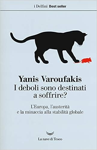 Yanis Varoufakis - I deboli sono destinati a soffrire? (2016)
