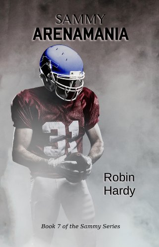 Sammy: Arenamania (The Sammy Series Book 7) by Robin Hardy